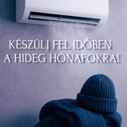 Készülj fel időben a hideg hónapokra!